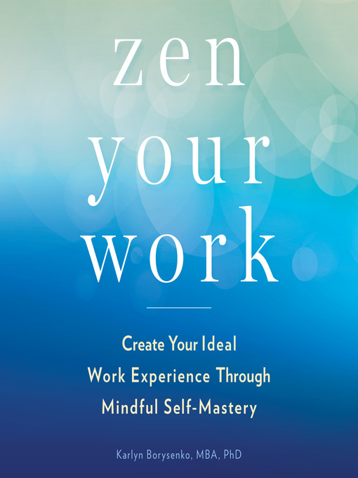 Title details for Zen Your Work by Karlyn Borysenko - Available